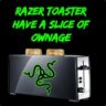 RazerToaster
