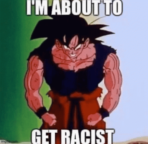 goku-goku-racist-meme.gif